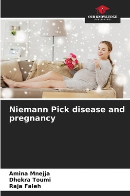 Niemann Pick disease and pregnancy by Mnejja, Amina