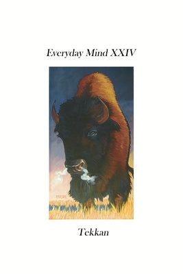 Everyday Mind XXIV by Tekkan