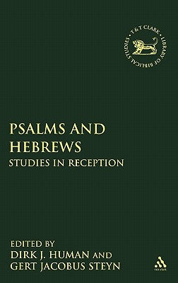 Psalms and Hebrews: Studies in Reception by Human, Dirk J.
