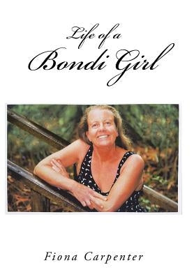 Life of a Bondi Girl by Carpenter, Fiona