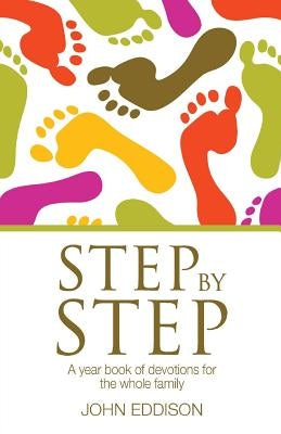 Step by Step: Daily Devotions for the Whole Family by Eddison, John
