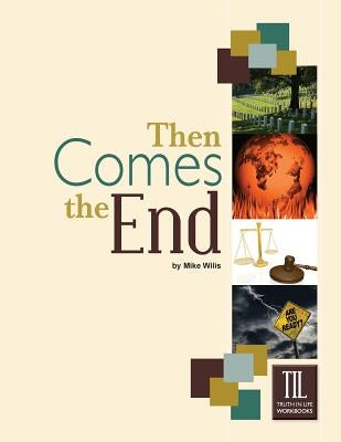 Then Comes the End by Willis, Mike