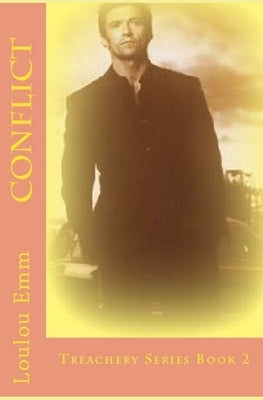 Conflict: Treachery Series Book 2 by Emm, Loulou