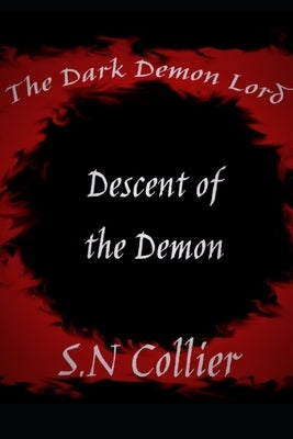 The Dark Demon Lord: Descent of the Demon by J, D.