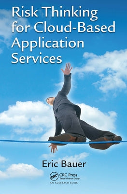 Risk Thinking for Cloud-Based Application Services by Bauer, Eric