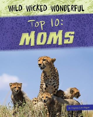 Top 10: Moms by Loh-Hagan, Virginia