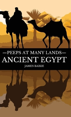 Peeps at Many Lands Ancient Egypt by Baikie, James
