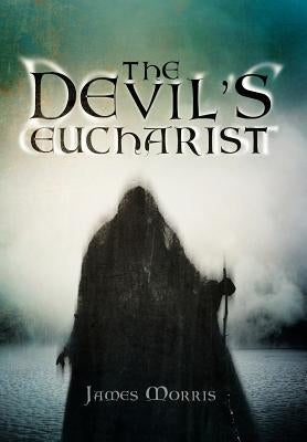 The Devil's Eucharist by Morris, James