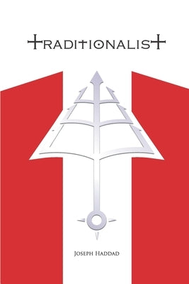 Traditionalist by Haddad, Joseph A.