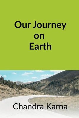 Our Journey on Earth by Karna, Chandra