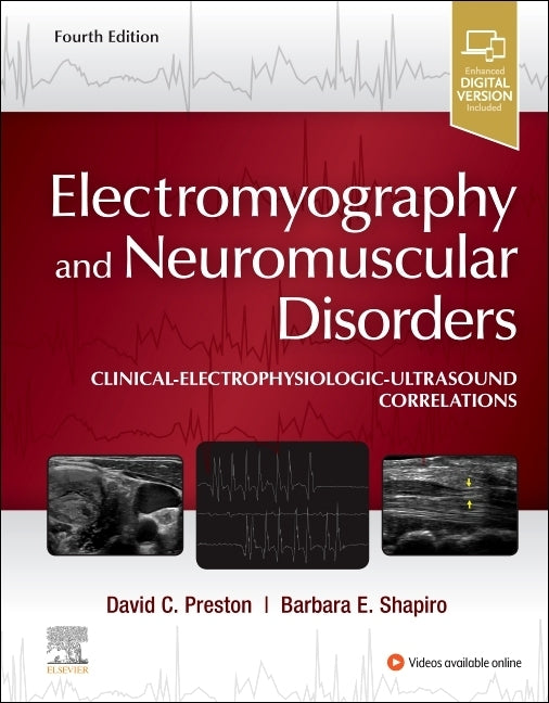 Electromyography and Neuromuscular Disorders: Clinical-Electrophysiologic-Ultrasound Correlations by Preston, David C.