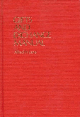 Gifts and Exchange Manual by Lane, Alfred H.