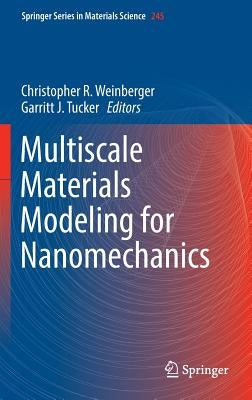 Multiscale Materials Modeling for Nanomechanics by Weinberger, Christopher R.