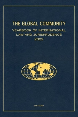 The Global Community Yearbook of International Law and Jurisprudence 2022 by Ziccardi Capaldo, Giuliana
