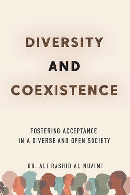 Diversity and Coexistence: Fostering Acceptance in a Diverse and Open Society by Nuaimi, Ali Rashid Al