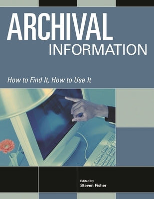 Archival Information by Fisher, Steven