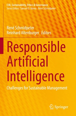 Responsible Artificial Intelligence: Challenges for Sustainable Management by Schmidpeter, René