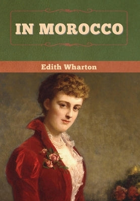 In Morocco by Wharton, Edith