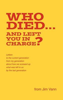 Who Died...and Left You in Charge? by Vann, Jim