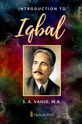 Introduction to Iqbal by Vahid, S. A.