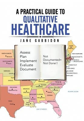 A Practical Guide to Qualitative Healthcare by Gabbidon, Jane