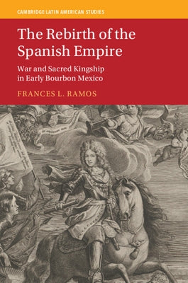 The Rebirth of the Spanish Empire by Ramos, Frances L.