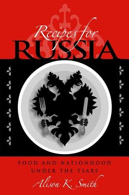 Recipes for Russia by Smith, Alison K.