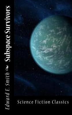 Subspace Survivors by Smith, Edward E.