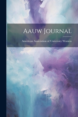 Aauw Journal by American Association of University Wo