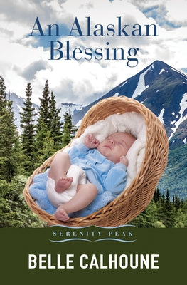 An Alaskan Blessing by Calhoune, Belle