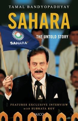 Sahara: The Untold Story by Bandyopadhyay, Tamal