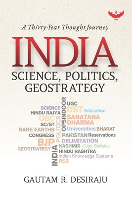 India: Science, Politics, Geostrategy by Desiraju, Gautam R.