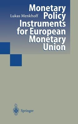 Monetary Policy Instruments for European Monetary Union by Menkhoff, Lukas