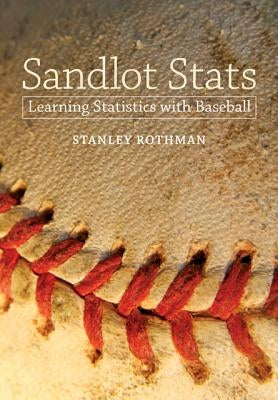 Sandlot Stats: Learning Statistics with Baseball by Rothman, Stanley