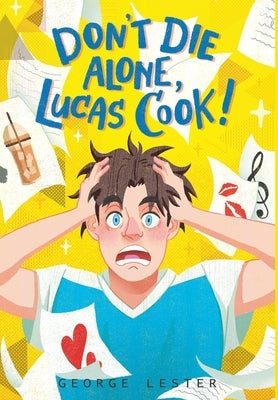 Don't Die Alone, Lucas Cook! by Lester, George
