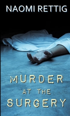 Murder at the Surgery by Rettig, Naomi
