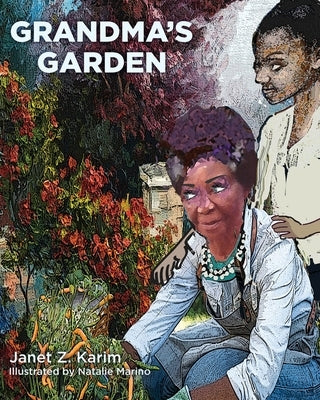 Grandma's Garden by Karim, Janet Z.