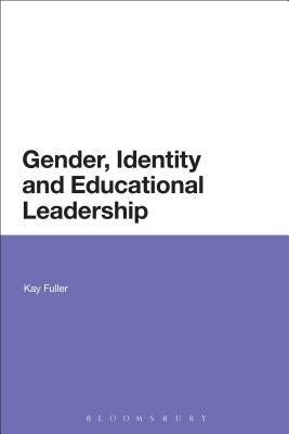 Gender, Identity and Educational Leadership by Fuller, Kay