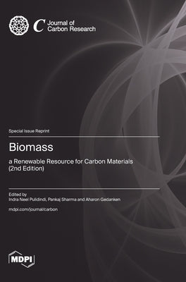 Biomass: a Renewable Resource for Carbon Materials (2nd Edition) by Pulidindi, Indra Neel