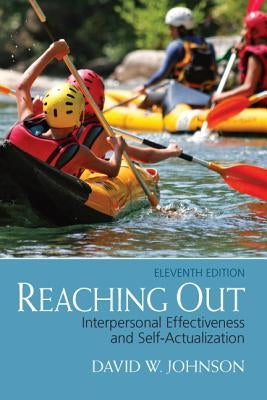 Reaching Out: Interpersonal Effectiveness and Self-Actualization by Johnson, David