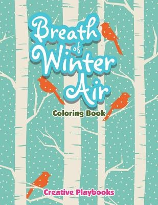 Breath Of Winter Air Coloring Book by Playbooks, Creative