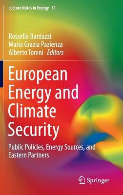 European Energy and Climate Security: Public Policies, Energy Sources, and Eastern Partners by Bardazzi, Rossella