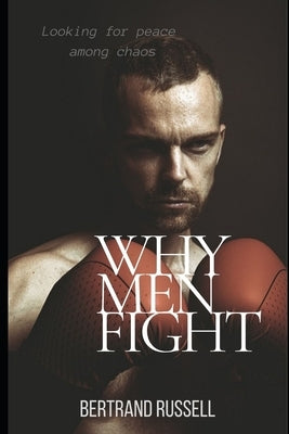 Why men fight: Looking for peace among chaos by Batta, Josue