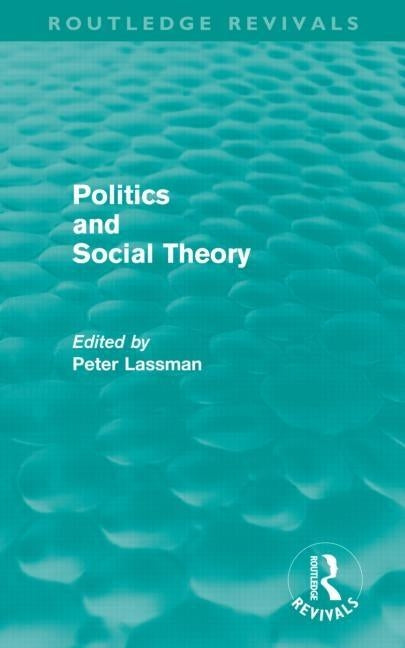 Politics and Social Theory by Lassman, Peter