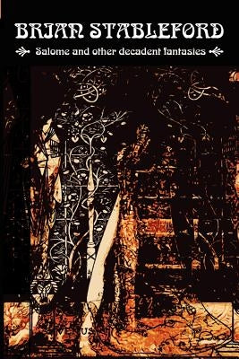 Salome and other Decadent Fantasies by Stableford, Brian