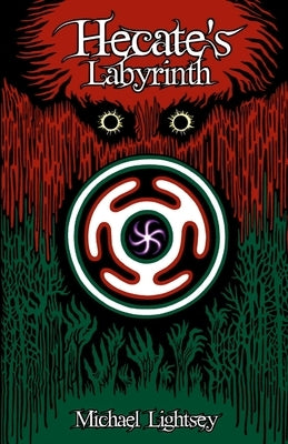 Hecate's Labyrinth by Lightsey, Michael