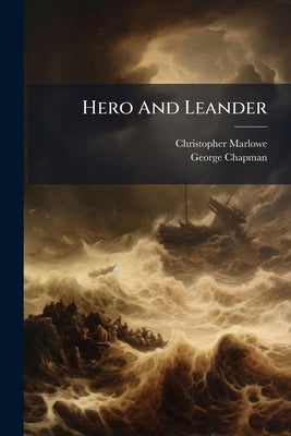 Hero And Leander by Marlowe, Christopher