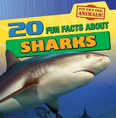 20 Fun Facts about Sharks by Niver, Heather Moore