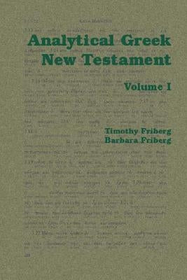 Analytical Greek New Testament: Volume I and Ii by Friberg, Timothy