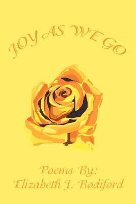 Joy as We Go by Bodiford, Elizabeth J.